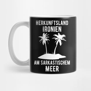 Herkunftsland Ironien Am Sarkastischen Meer Mug